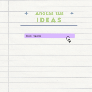 jpg: Hoja de notas con líneas titulada "Anotas tus IDEAS" y una sección destacada para ideas rápidas.